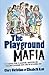 The Playground Mafia: The Essential Guide to Observing, Identifying and Managing Playground Mums (and the Occasional Dad)