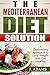 The Mediterranean Diet Solu...