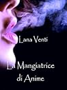La mangiatrice di anime by Lana Venti