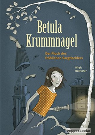 Betula Krummnagel: Der Fluch des fröhlichen Sargtischlers (German Edition)