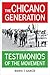 The Chicano Generation: Testimonios of the Movement