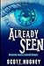 Already Seen