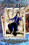 The Living Throne (The War of Memory Cycle #3) The Living Throne (The War of Memory Cycle #3)