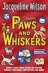 Paws and Whiskers by Jacqueline Wilson Paws and Whiskers by Jacqueline Wilson