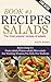 #1 SALADS RECIPES - The most popular recipes of salads: Book Group #1: Pasta salads/Potato salads/Rice salads/Delicious salads (Fast, Easy & Delicious Cookbook Collection)