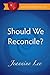 Should We Reconcile?