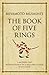 The book of five rings: A modern-day interpretation of a strategy classic (Infinite Success)