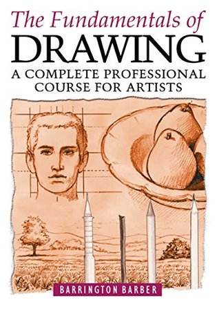 The Fundamentals of Drawing: A Complete Professional Course for Artists (Kindle Edition)