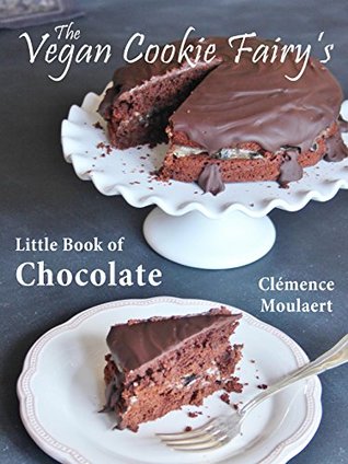 The Vegan Cookie Fairy's Little Book of Chocolate (Kindle Edition)