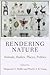 Rendering Nature: Animals, Bodies, Places, Politics