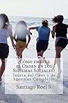 ¿Cómo emerge el Orden en los Sistemas Sociales?: Teoría del Caos y de Sistemas Complejos (Spanish Edition)