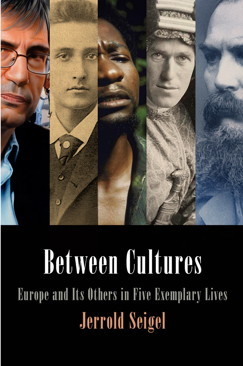Between Cultures: Europe and Its Others in Five Exemplary Lives