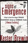 Signs of Emergence: A Vision for Church That Is Always Organic/Networked/Decentralized/Bottom-Up/Communal/Flexible/Always Evolving (ēmersion: Emergent Village resources for communities of faith)
