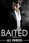 Baited: Part I