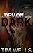 A Demon in the Dark by Timothy Wells