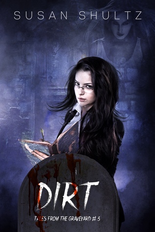 Dirt (Tales From the Graveyard, #3)