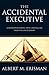 The Accidental Executive: L...