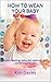How to wean your baby: Spoo...