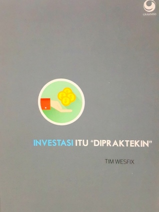 Investasi Itu "Dipraktekin" (Paperback)