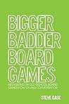 Bigger Badder Board Games: Megasizing 24 Old-School Board Games for Fun and Conversation
