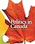 Politics in Canada with Companion Website with GradeTracker by Robert J. Jackson