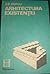 Arhitectura existenței: 1. Paradigma structural-generativă în ontologie