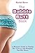 The Bubble Butt Book: A Woman’s Guide to Toning Her Curves, and Bringing Out Her Booty