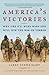 America's Victories: Why the U.S. Wins Wars and Will Win the War on Terror