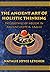 The Ancient Art of Holistic Thinking: Philosophies of Holism in Ancient Egypt & Greece
