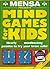 Mensa Presents Mind Games for Kids