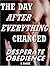 The Day After Everything Changed: Desperate Obedience (Arianna’s Obsession Book 2)