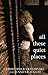 All These Quiet Places
