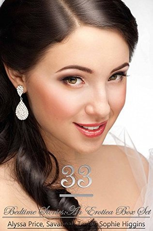 33 Bedtime Stories: An Erotica Box Set (Kindle Edition)