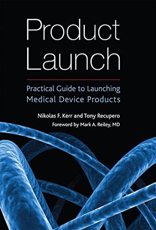 Product Launch: Practical Guide to Launching Medical Device Products