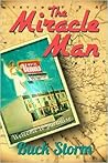 The Miracle Man by Buck Storm