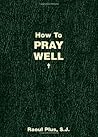 How to Pray Well