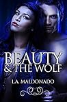 Beauty & The Wolf by L.A. Maldonado