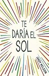 Te daría el sol