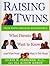 Raising Twins: What Parents Want to Know (and What Twins Want to Tell Them)