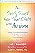 An Early Start for Your Child with Autism: Using Everyday Activities to Help Kids Connect, Communicate, and Learn