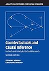 Counterfactuals and Causal Inference: Methods and Principles for Social Research (Analytical Methods for Social Research) Book cover for Counterfactuals and Causal Inference: Methods and Principles for Social Research (Analytical Methods for Social Research)
