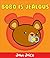 A book for kids: Bobo is jealous: A short bear book for small children and early readers | Kids Books - Bedtime Stories For Kids - Children's Books - Free Stories - Learn and Play
