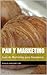 PAN Y MARKETING: Guia de Marketing para Panaderias (Spanish Edition)