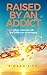 Raised by an Addict: Let go, Heal your life and Learn how to be Happy (Fine Health Series)