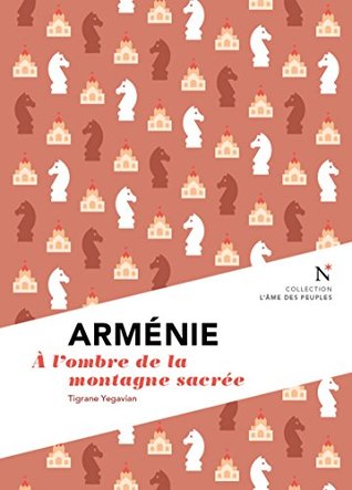 Arménie : A l'ombre de la montagne sacrée (Kindle Edition)