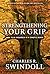Strengthening Your Grip by Charles R. Swindoll