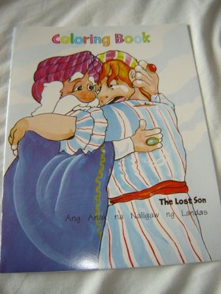 The Lost Son - Ang Anak na Naligaw ng Landas / English - Tagalog Bilingual Bible Story Coloring Book / For Pilipino Children (Paperback)