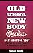 Old School New Body Review:...