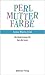 Die Perlmutterfarbe Ein Kinderroman für fast alle Leute by Anna Maria Jokl