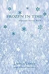 Frozen in Time by Lavinia Urban